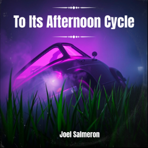 To Its Afternoon Cycle