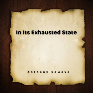 In Its Exhausted State