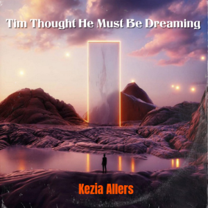 Tim Thought He Must Be Dreaming