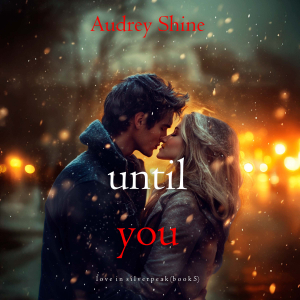 Until You (Love in Silverpeak—Book 5)-logo
