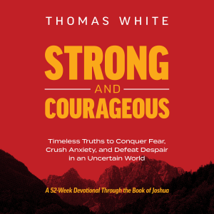 Strong and Courageous