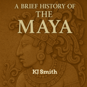 A Brief History of the Ancient Maya