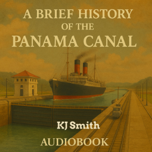 A Brief History of Panama Canal