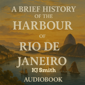 A Brief History of the Harbor of Rio de Janeiro