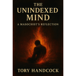 The Unindexed Mind  A Masochist's Reflection
