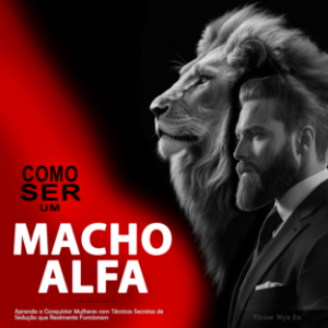Como Ser um Macho Alfa