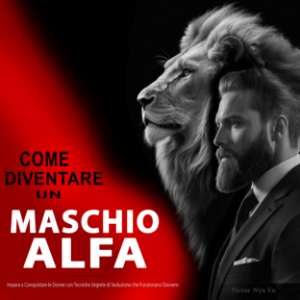 Come Diventare un Maschio Alfa