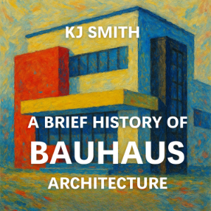 A Brief History of Bauhaus Architecture