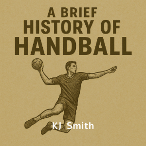 A Brief History of Handball
