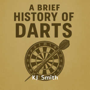 A Brief History of Darts