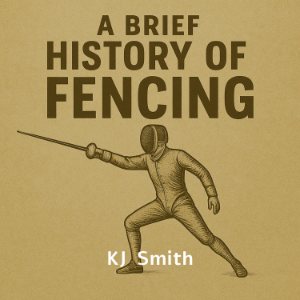 A Brief History of Fencing