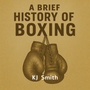 A Brief History of Boxing