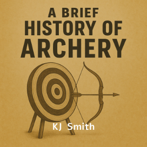 A Brief History of Archery