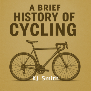A Brief History of Cycling