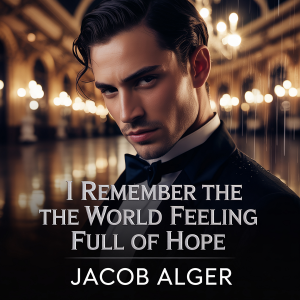 I remember the world feeling full of hope