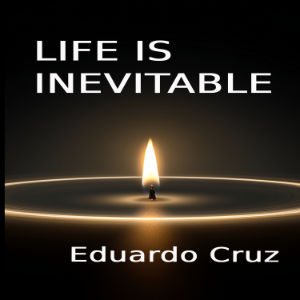 Life is Inevitable