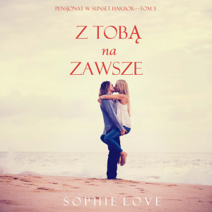 Z tobą na zawsze (Pensjonat w Sunset Harbor—Tom 3)