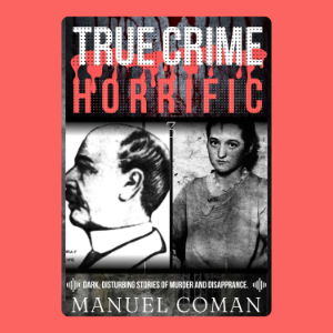 True Crime Horrific Episodes 3