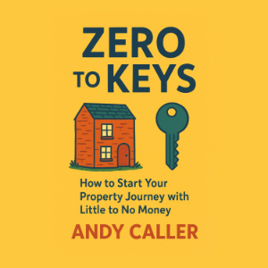 Zero to Keys: How to Start Your Property Journey with Little to No Money
