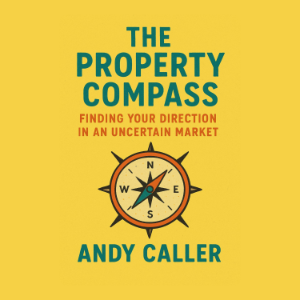 The Property Compass: Finding Your Direction in an Uncertain Market