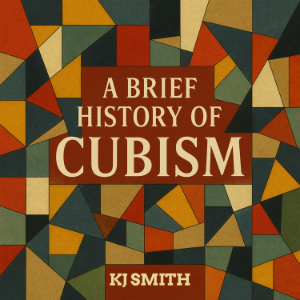 A Brief History of Cubism