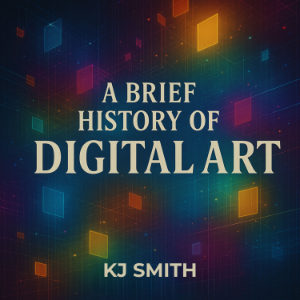 A Brief History of Digital Art