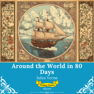 Around the World in 80 Days | Timeless Classics