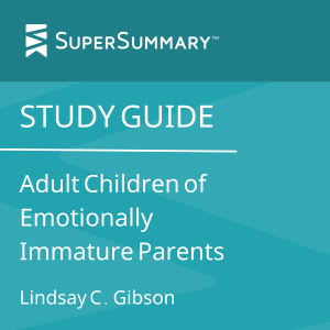Study Guide: Adult Children of Emotionally Immature Parents by Lindsay C. Gibson (SuperSummary)-logo