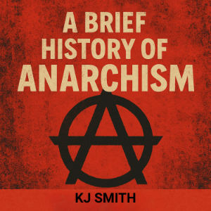 A Brief History of Anarchism