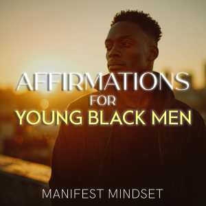 Affirmations for Young Black Men