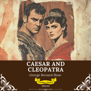 Caesar and Cleopatra | Timeless Classics