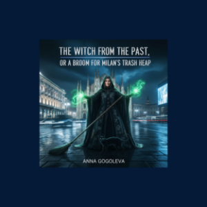 THE WITCH FROM THE PAST, OR A BROOM FOR MILAN'S TRASH HEAP.