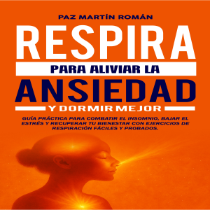 Respira para Aliviar la Ansiedad y Dormir Mejor