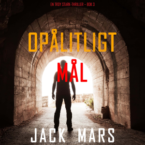 Opålitligt mål (En Troy Stark-thriller – Bok 3)