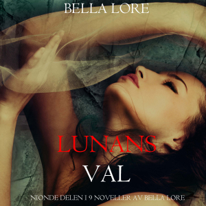 Lunans val: nionde delen i 9 noveller av Bella Lore-logo