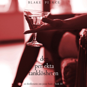 Den perfekta tanklösheten (En thrillerserie om Jessie Hunt – Bok 18)-logo