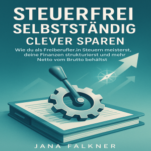 Steuerfrei Selbstständig Clever Sparen