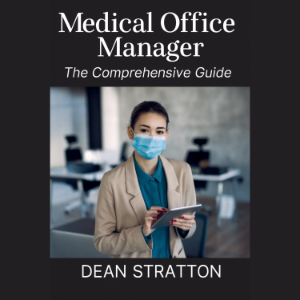 Medical Office Manager - The Comprehensive Guide