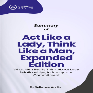 Summary of Act Like a Lady, Think Like a Man, Expanded Edition