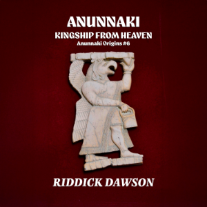 Anunnaki, Kingship from Heaven