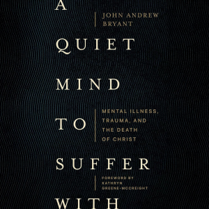A Quiet Mind to Suffer With