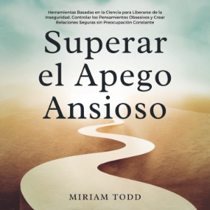 Superar el Apego Ansioso