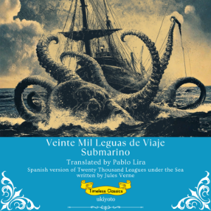 Veinte Mil Leguas de Viaje Submarino | Spanish Version of Twenty Thousand Leagues Under the Sea