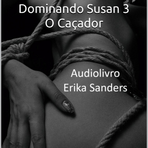 Dominando Susan 3. O Caçador