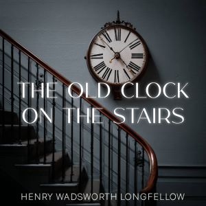 The Old Clock on the Stairs