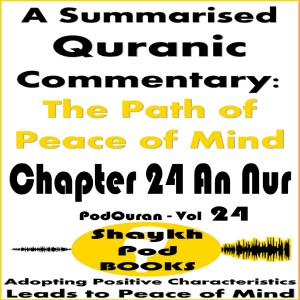 A Summarised Quranic Commentary: The Path of Peace of Mind – Chapter 24 An Nur