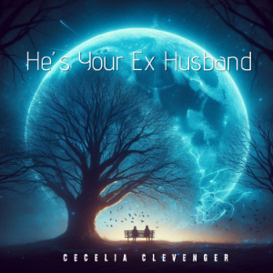 He’s Your Ex Husband