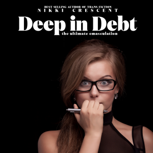 Deep in Debt: The Ultimate Emasculation