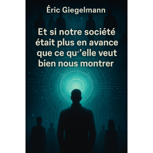 Et si notre société était plus en avance que ce qu'elle veut bien nous montrer