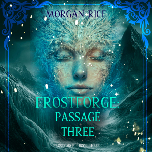Frostforge: Passage Three (Book Three of the Frostforge Series)